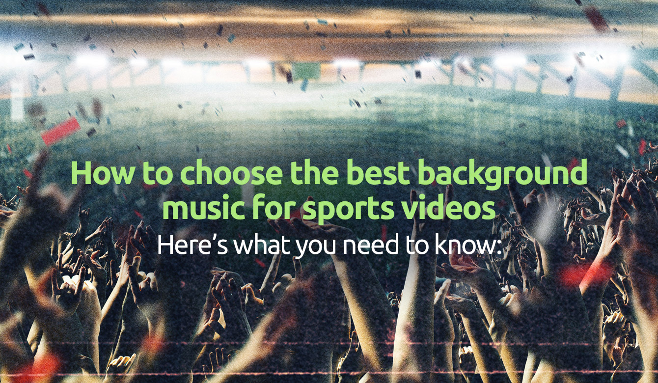 Choosing the best background music for sports videos